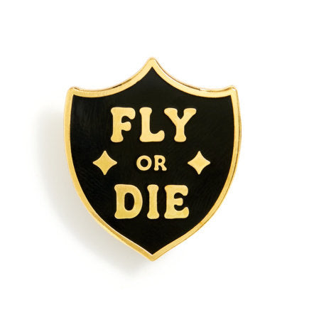 PRE-ORDEN-Fly or Die Pin - TARDA DE 2-5 SEMANAS EN LLEGAR