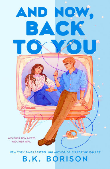 PRE-ORDEN- And Now, Back to You by B.K. Borison TARDA DE 2-5 SEMANAS EN LLEGAR A PARTIR DEL 24 FEBRERO 2026