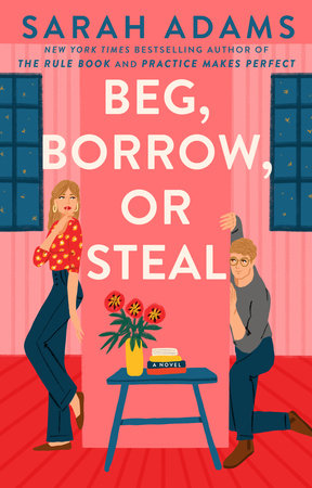 PRE-ORDEN- Beg, Borrow, or Steal A Novel | Sarah Adams TARDA DE 2-5 SEMANAS EN LLEGAR
