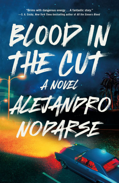 PRE-ORDEN- Blood in the Cut: A Novel by Alejandro Nodarse TARDA DE 2-5 SEMANAS EN LLEGAR