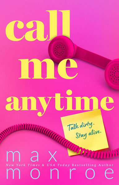 PRE-ORDEN- Call Me Anytime by Max Monroe TARDA DE 2-5 SEMANAS EN LLEGAR A PARTIR DEL 25 DE NOVIEMBRE