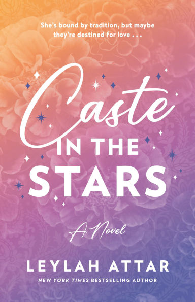 PRE-ORDEN- Caste in the Stars: A Novel by Leylah Attar TARDA DE 2-5 SEMANAS EN LLEGAR A PARTIR DEL 16 DE DICIEMBRE