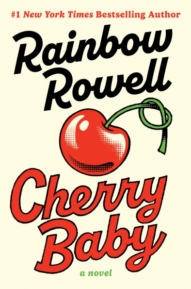 PRE-ORDEN- Cherry Baby: A Novel by Rainbow Rowell TARDA DE 2-5 SEMANAS EN LLEGAR A PARTIR DEL 14 DE ABRIL