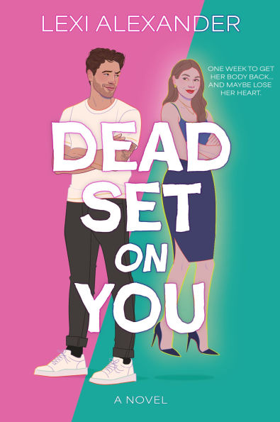 PRE-ORDEN- Dead Set on You: A Novel by Lexi Alexander TARDA DE 2-5 SEMANAS EN LLEGAR A PARTIR DEL 2 DE DICIEMBRE