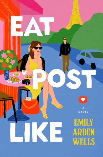 PRE-ORDEN- Eat Post Like: A Novel by Emily Arden Wells TARDA DE 2-5 SEMANAS EN LLEGAR