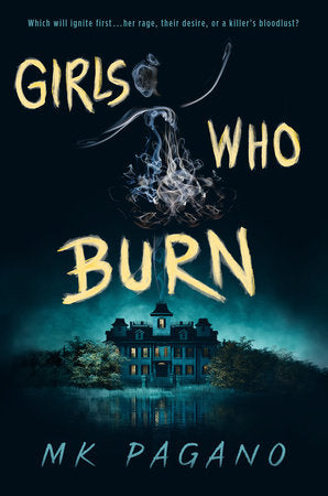 PRE-ORDEN- Girls Who Burn by MK Pagano TARDA DE 2-5 SEMANAS EN LLEGAR