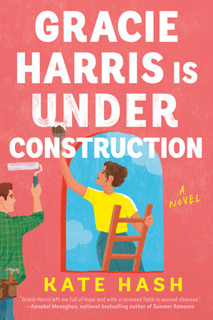PRE-ORDEN- Gracie Harris Is Under Construction A Novel by Kate Hash TARDA DE 2-5 SEMANAS EN LLEGAR