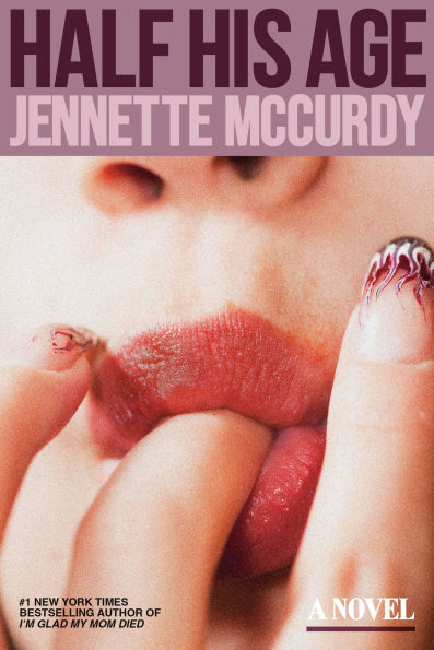 PRE-ORDEN- Half His Age by Jennette McCurdy TARDA DE 2-5 SEMANAS EN LLEGAR A PARTIR EL 20 DE ENERO