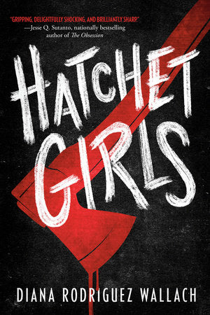 PRE-ORDEN- Hatchet Girls by Diana Rodriguez Wallach TARDA DE 2-5 SEMANAS EN LLEGAR