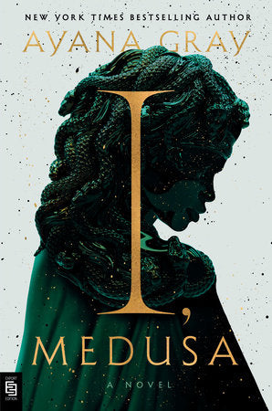 PRE-ORDEN- I, Medusa: A Novel by Ayana Gray TARDA DE 2-5 SEMANAS EN LLEGAR A PARTIR DEL 18 DE NOVIEMBRE