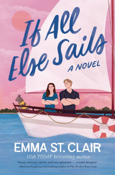 PRE-ORDEN- If All Else Sails: A Novel by Emma St. Clair TARDA DE 2-5 SEMANAS EN LLEGAR