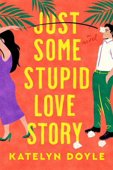 PRE-ORDEN- Just Some Stupid Love Story: A Novel by Katelyn Doyle TARDA DE 2-5 SEMANAS EN LLEGAR