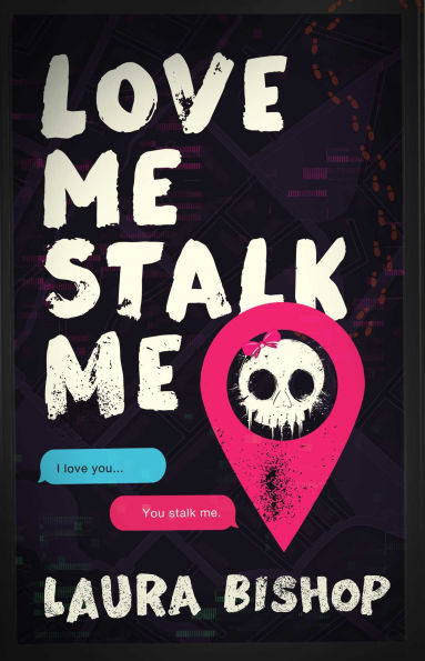 PRE-ORDEN- Love Me Stalk Me: A Novel by Laura Bishop TARDA DE 2-5 SEMANAS EN LLEGAR A PARTIR DEL 2 DE DICIEMBRE