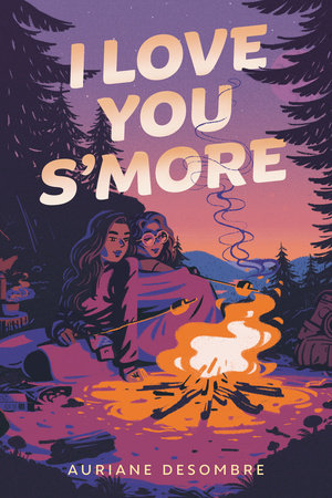 PRE-ORDEN- Love You S'more Author: Auriane Desombre TARDA DE 2-5 SEMANAS EN LLEGAR