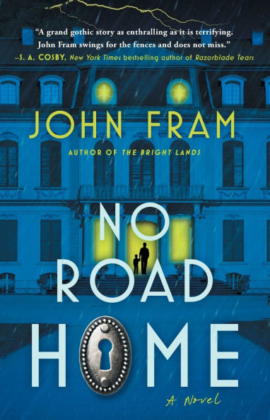 PRE-ORDEN- No Road Home: A Novel by John Fram TARDA DE 2-5 SEMANAS EN LLEGAR A PARTIR DEL 11 DE MARZO