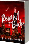 Rewind It Back (Standard Edition) (Windy City #5) by Liz Tomforde