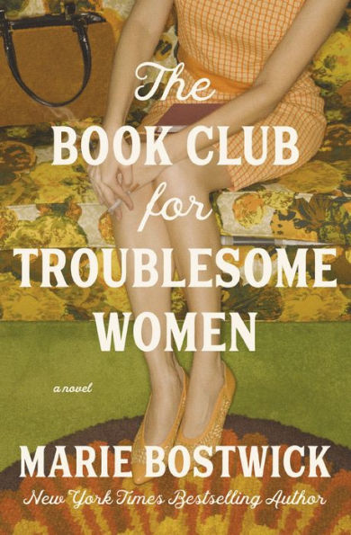 PRE-ORDEN- The Book Club for Troublesome Women: A Novel by Marie Bostwick TARDA DE 2-5 SEMANAS EN LLEGAR A PARTIR DEL 22 DE ABRIL