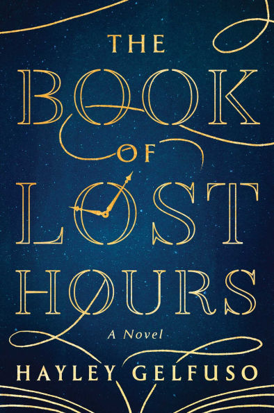 PRE-ORDEN- The Book of Lost Hours: A Novel by Hayley Gelfuso TARDA DE 2-5 SEMANAS EN LLEGAR