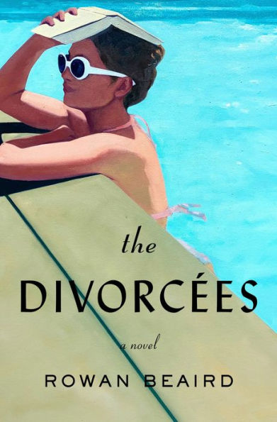 PRE-ORDEN- The Divorcées: A Novel by Rowan Beaird TARDA DE 2-5 SEMANAS EN LLEGAR A PARTIR DEL 18 DE MARZO