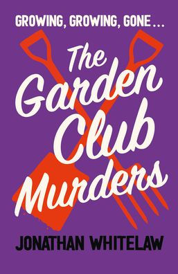 PRE-ORDEN- The Garden Club Murders by Jonathan Whitelaw TARDA DE 2-5 SEMANAS EN LLEGAR