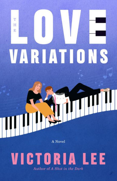 PRE-ORDEN- The Love Variations: A Novel by Victoria Lee TARDA DE 2-5 SEMANAS EN LLEGAR A PARTIR DEL 5 DE MAYO