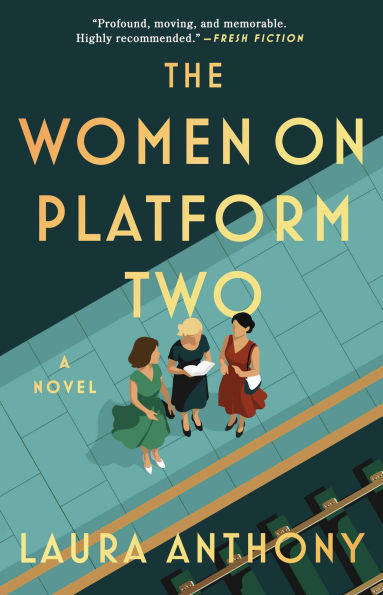 PRE-ORDEN- The Women on Platform Two: A Novel by Laura Anthony TARDA DE 2-5 SEMANAS EN LLEGAR A PARTIR DEL 6 DE ENERO