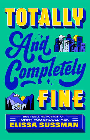 PRE-ORDEN- Totally and Completely Fine A Novel by Elissa Sussman TARDA DE 2-5 SEMANAS EN LLEGAR