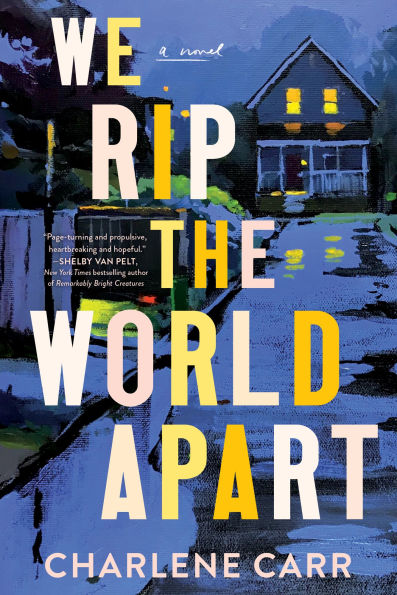 PRE-ORDEN- We Rip the World Apart: A Novel by Charlene Carr TARDA DE 2-5 SEMANAS EN LLEGAR