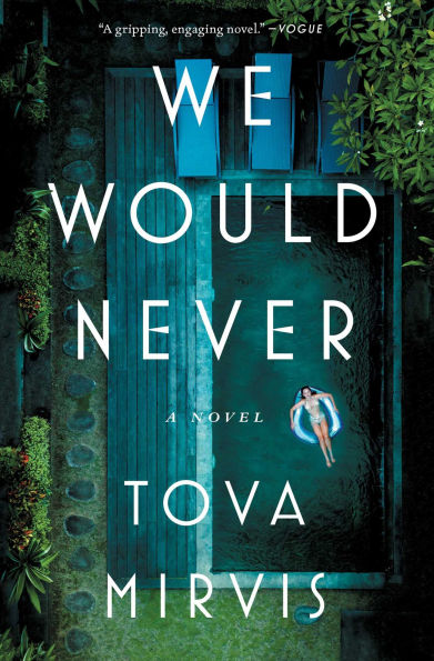 PRE-ORDEN- We Would Never: A Novel by Tova Mirvis TARDA DE 2-5 SEMANAS EN LLEGAR A PARTIR DEL 3 DE FEBRERO