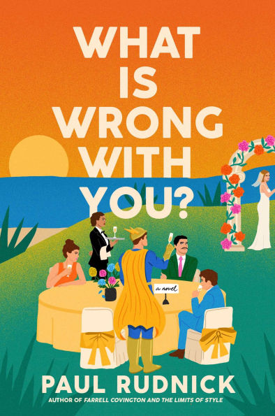 PRE-ORDEN- What Is Wrong with You?: A Novel (Hardcover) by Paul Rudnick TARDA DE 2-5 SEMANAS EN LLEGAR