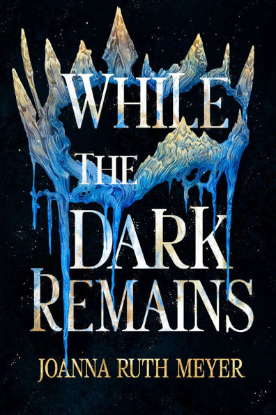 PRE-ORDEN- While the Dark Remains by Joanna Ruth Meyer TARDA DE 2-5 SEMANAS EN LLEGAR