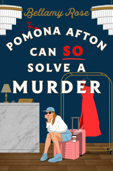 PRE-ORDEN- Pomona Afton Can So Solve a Murder: A Novel (Hardcover) by Bellamy Rose TARDA DE 2-5 SEMANAS EN LLEGAR A PARTIR DEL 18 DE MARZO