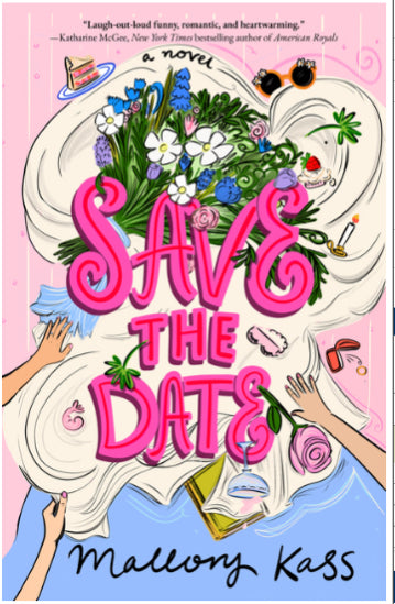 PREORDEN- Save the Date: A Novel By Mallory Kass TARDA DE 2-5 SEMANAS EN LLEGAR