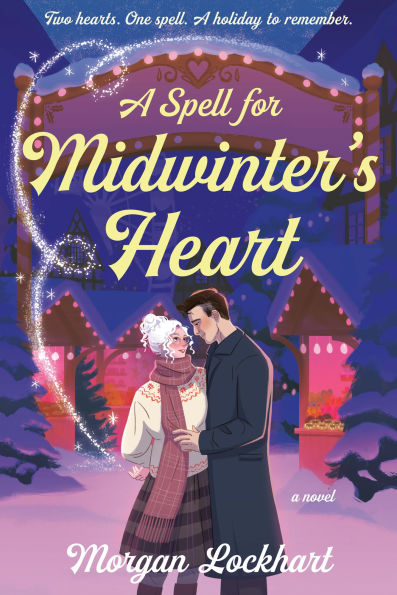 PRE-ORDEN- A Spell for Midwinter's Heart: A Novel by Morgan Lockhart TARDA DE 2-5 SEMANAS EN LLEGAR A PARTIR DEL 23 DE SEPTIEMBRE
