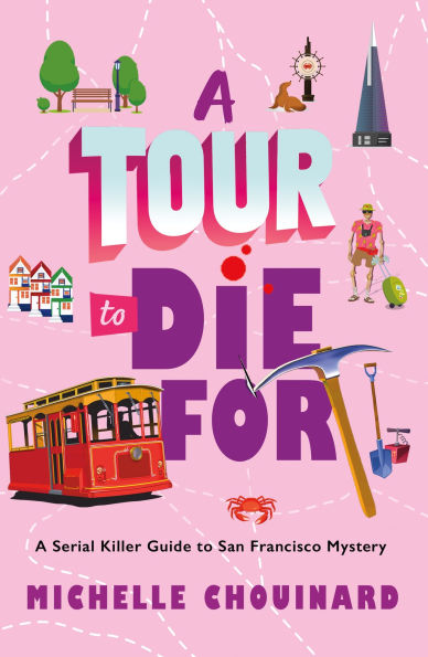 PRE-ORDEN- A Tour to Die For: A Serial Killer Guide to San Francisco Mystery by Michelle Chouinard TARDA DE 2-5 SEMANAS EN LLEGAR A PARTIR DEL 23 DE SEPTIEMBRE