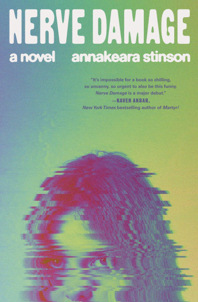 PRE-ORDEN- Nerve Damage: A Novel by Annakeara Stinson TARDA DE 2-5 SEMANAS EN LLEGAR A PARTIR DEL 12 DE MAYO