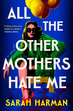 PRE-ORDEN- All the Other Mothers Hate Me by Sarah Harman TARDA DE 2-5 SEMANAS EN LLEGAR A PARTIR DEL 11 DE MARZO