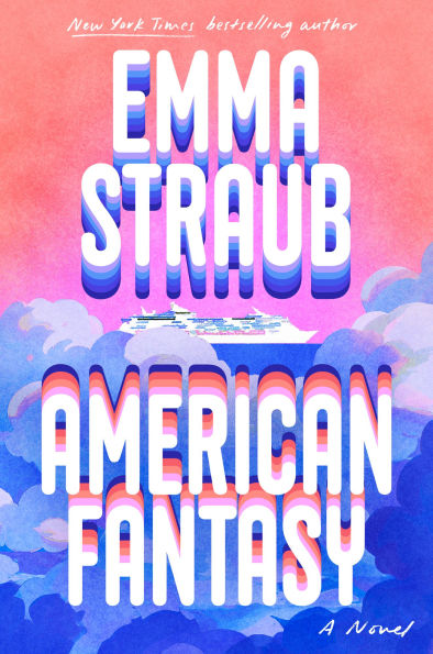PRE-ORDEN- American Fantasy: A Novel by Emma Straub TARDA DE 2-5 SEMANAS EN LLEGAR
