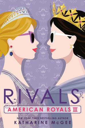 PRE-ORDEN- American Royals III: Rivals Part of American Royals by Katharine McGee TARDA DE 2-5 SEMANAS EN LLEGAR