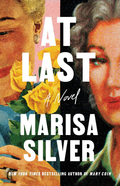 PRE-ORDEN- At Last: A Novel by Marisa Silver TARDA DE 2-5 SEMANAS EN LLEGAR A PARTIR DEL 2 DE SEPTIEMBRE