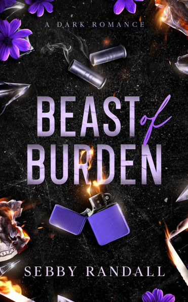 PRE-ORDEN- Beast of Burden: A Dark Romance by Sebby Randall TARDA DE 2-5 SEMANAS EN LLEGAR A PARTIR DEL 1 DE SEPTIEMBRE