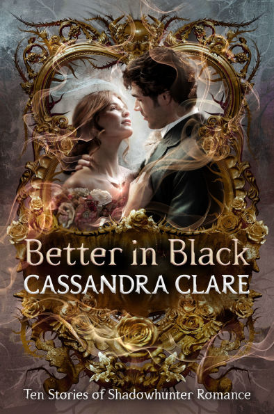 PRE-ORDEN- Better in Black: Ten Stories of Shadowhunter Romance by Cassandra Clare TARDA DE 2-5 SEMANAS EN LLEGAR A PARTIR DEL 2 DE DICIEMBRE