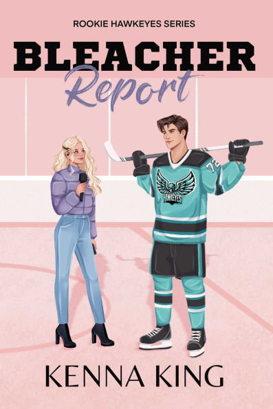 PRE-ORDEN- Bleacher Report by Kenna King TARDA DE 2-5 SEMANAS EN LLEGAR A PARTIR DEL 26 DE AGOSTO