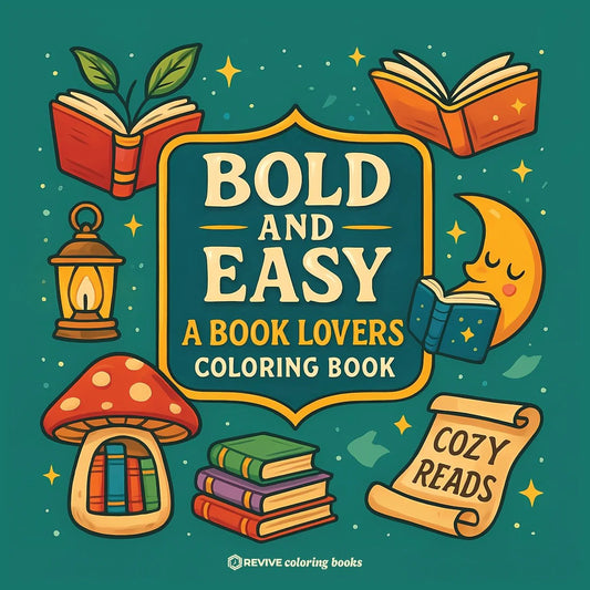 Bold & Easy A Book Lovers Coloring Book: Relaxing Stress Relief Coloring By Revive Coloring Books