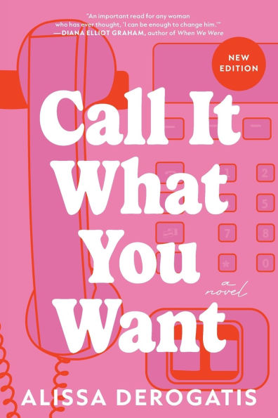 Call It What You Want: A Novel | Alissa DeRogatis