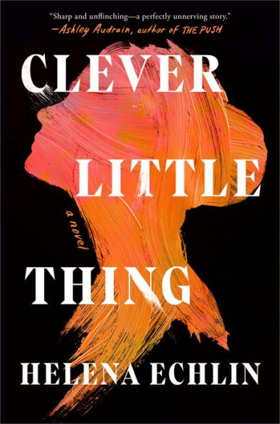 PRE-ORDEN- Clever Little Thing: A Novel by Helena Echlin TARDA DE 2-5 SEMANAS EN LLEGAR A PARTIR DEL 13 DE ENERO