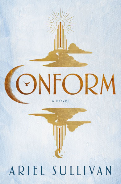 PRE-ORDEN- Conform: A Novel by Ariel Sullivan TARDA DE 2-5 SEMANAS EN LLEGAR A PARTIR DEL 14 DE OCTUBRE