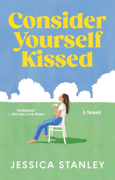 PRE-ORDEN- Consider Yourself Kissed: A Novel by Jessica Stanley TARDA DE 2-5 SEMANAS EN LLEGAR A PARTIR DEL 26 DE MAYO