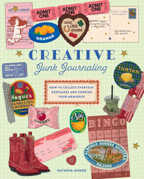 PRE-ORDEN- Creative Junk Journaling: How to Collect Everyday Keepsakes and Cherish Your Memories by Natasha Ahmed TARDA DE 2-5 SEMANAS EN LLEGAR