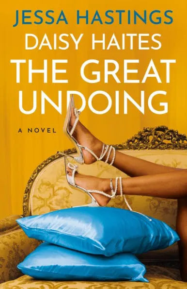 Daisy Haites: The Great Undoing | Jessa Hastings